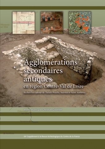 Agglomérations secondaires antiques en région Centre-Val de Loire-Vol. 4. Recherches autour de Thésée-Pouillé, de Suèvres et de Saint-Ambroix