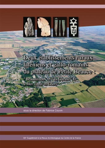 Deux établissements ruraux laténiens et gallo-romains du plateau de Petite Beauce : “Beaudisson” et “la Gueule” II à Mer (Loir et Cher)